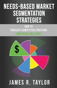 Enlarge image Cover: Needs-Based Market Segmentation Strategies - Van Rye Publishing, LLC