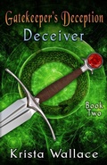 Cover: Gatekeeper's Deception I - Deceiver - Krista Wallace