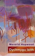 Cover: Dychmygu Iaith - University of Wales Press