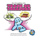Cover: My Thoughts are Trash or Treasure (Squish Series) - Squish Series