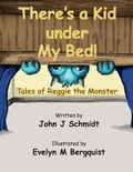 Cover: There's a Kid Under My Bed! Tales of Reggie the Monster - Owl Canyon Press