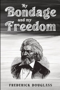 Abbildung von: My Bondage and My Freedom - Olahauski Books
