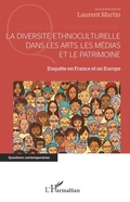 Cover: La diversit&eacute; ethnoculturelle dans les arts, les m&eacute;dias et le patrimoine - Questions contemporaines