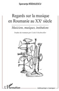 Cover: Regards sur la musique en Roumanie au XXe si&egrave;cle - Editions L'Harmattan