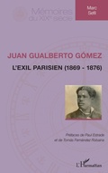 Cover: Juan Gualberto G&oacute;mez - M&eacute;moires du XIXe si&egrave;cle