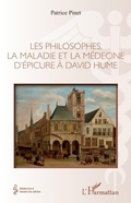 Cover: Les philosophes, la maladie et la m&eacute;decine d'&Eacute;picure &agrave; David Hume - M&eacute;decine &agrave; travers les si&egrave;cles