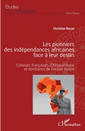 Cover: Les pionniers des ind&eacute;pendances africaines face &agrave; leur destin - &Eacute;tudes africaines