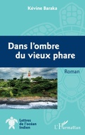 Cover: Dans l'ombre du vieux phare - Lettres de l'Oc&eacute;an Indien