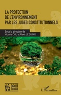 Cover: La protection de l'environnement par les juges constitutionnels - Droit compar&eacute;