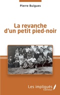 Cover: La revanche d'un petit pied-noir - Les Impliqu&eacute;s