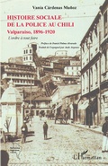 Cover: L'histoire sociale de la police au Chili - Recherches et documents Am&eacute;riques latines