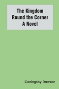 Cover: The Kingdom Round the Corner A Novel - Zinc Read