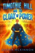 Cover: Timothie Hill and the Cloak of Power - Next Chapter