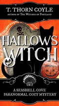 Cover: Hallows Witch (A Seashell Cove Cozy Paranormal Mystery, #5) - T. Thorn Coyle