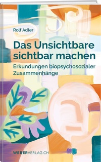 Abbildung von: Das Unsichtbare sichtbar machen - Weber Verlag AG