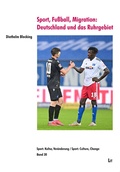 Cover: Sport, Fu&szlig;ball, Migration: Deutschland und das Ruhrgebiet - LIT