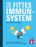 Cover: F&uuml;r ein fittes Immunsystem - Krankheiten vorbeugen mit Tipps und Anregungen zu gesunder Ern&auml;hrung, Sport und Lebensweise - Stiftung Warentest