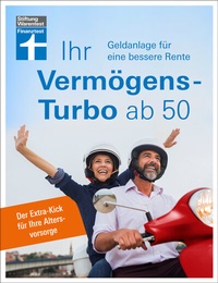 Abbildung von: Ihr Vermögens-Turbo ab 50 - Ratgeber von Stiftung Warentest zur individuellen Finanzplanung - Stiftung Warentest