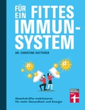 Cover: F&uuml;r ein fittes Immunsystem - Krankheiten vorbeugen mit Tipps und Anregungen zu gesunder Ern&auml;hrung, Sport und Lebensweise - Stiftung Warentest