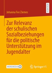 Abbildung von: Zur Relevanz der schulischen Sozialbeziehungen für die politische Unterstützung im Jugendalter - Springer VS