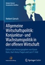 Cover: Allgemeine Wirtschaftspolitik: Konjunktur- und Wachstumspolitik in der offenen Wirtschaft - Springer Gabler