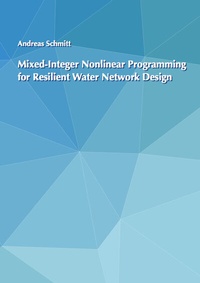 Enlarge image Cover: Mixed-Integer Nonlinear Programming for Resilient Water Network Design - Dr. Hut