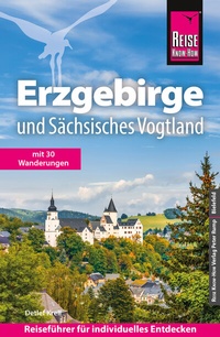 Abbildung von: Reise Know-How Reiseführer Erzgebirge und Sächsisches Vogtland - Reise Know-How Verlag Peter Rump GmbH