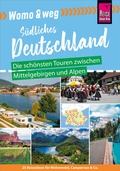 Cover: Reise Know-How Womo & weg: S&uuml;dliches Deutschland - Die sch&ouml;nsten Touren zwischen Mittelgebirgen und Alpen - Reise Know-How Verlag Peter Rump GmbH