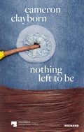 Cover: cameron clayborn. nothing left to be - Wienand