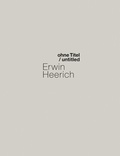 Cover: Erwin Heerich. ohne Titel/ untitled - Wienand
