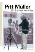 Cover: Pitt M&uuml;ller.Ein Bonner K&uuml;nstler - Wienand
