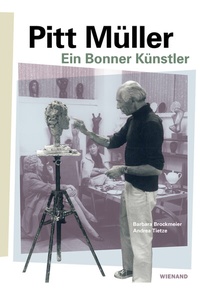 Abbildung von: Pitt Müller.Ein Bonner Künstler - Wienand