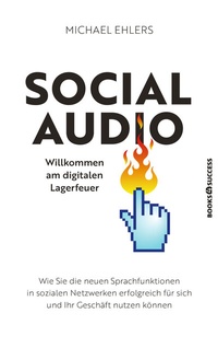 Abbildung von: Social Audio - Willkommen am digitalen Lagerfeuer - books4success