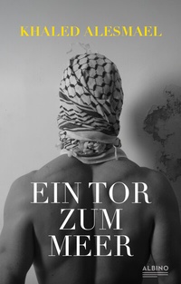 Abbildung von: Ein Tor zum Meer - Albino Verlag, Salzgeber Buchverlage GmbH