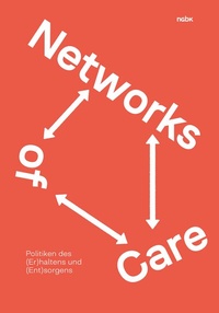 Abbildung von: Networks of Care - NGBK Neue Gesellschaft für Bildende Kunst
