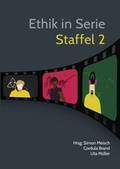 Cover: Ethik in Serie - Staffel 2 - Eberhard Karls Universit&auml;t T&uuml;bingen T&uuml;bingen Library Publishing