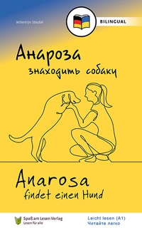 Abbildung von: ??????? ????????? ??????/ Anarosa findet einen Hund (UKR/DE) - Spaß am Lesen