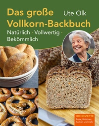Abbildung von: Das große Vollkorn-Backbuch - CONTE-VERLAG