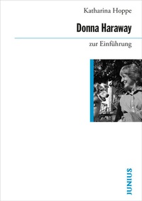 Abbildung von: Donna Haraway zur Einführung - Junius