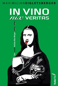Abbildung von: In vino nix veritas - Verlag Federfrei