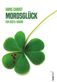 Abbildung von: Mordsglück - Verlag Federfrei