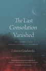 Cover: Last Consolation Vanished - University of Chicago Press