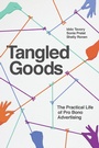 Cover: Tangled Goods - University of Chicago Press