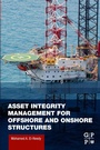 Cover: Asset Integrity Management for Offshore and Onshore Structures - Gulf Professional Publishing