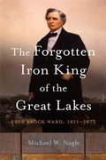 Cover: The Forgotten Iron King of the Great Lakes - Wayne State University Press
