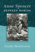 Cover: Anne Spencer between Worlds - University of Georgia Press