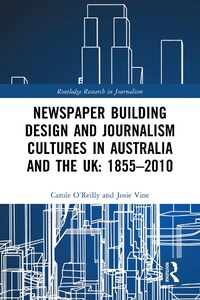 Abbildung von: Newspaper Building Design and Journalism Cultures in Australia and the UK: 1855-2010 - Routledge