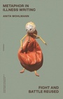 Cover: Metaphor in Illness Writing - Edinburgh University Press
