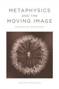Abbildung von: Metaphysics and the Moving Image - Edinburgh University Press