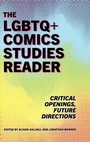 Cover: The LGBTQ+ Comics Studies Reader - University Press of Mississippi